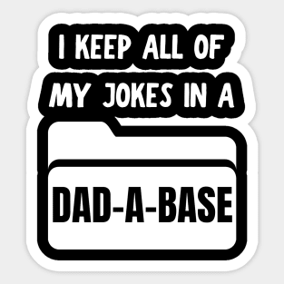 I keep all of my jokes in a dadabase Sticker